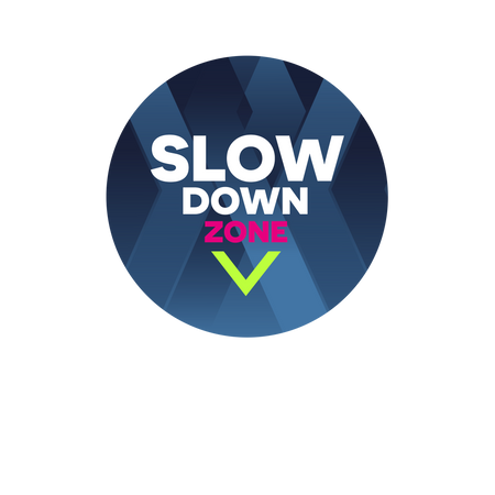 The Slow Down Zone